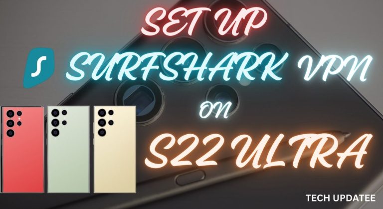 How to set up Surfshark VPN on S22 Ultra