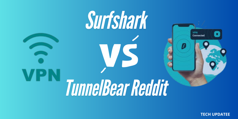 Surfshark vs TunnelBear Reddit