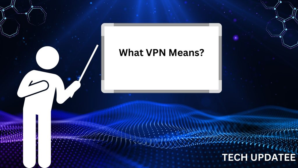What VPN Means